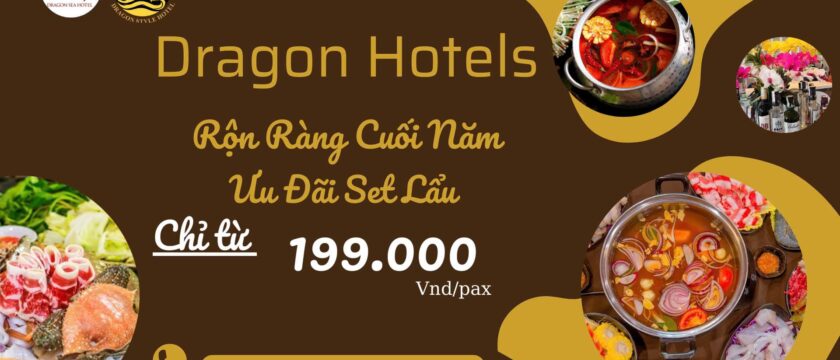  TƯNG BỪNG CUỐI NĂM – ƯU ĐÃI SET LẨU NGON NGẤT NGÂY TẠI DRAGON HOTELS 