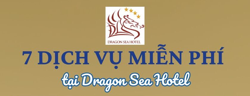 7 Dịch Vụ Miễn Phí Tại Dragon Sea Hotel – Trải Nghiệm Chuẩn 4 Sao Không Thể Bỏ Lỡ