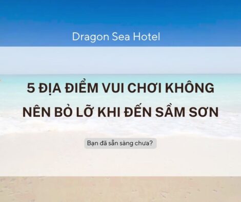 5 địa điểm vui chơi gia đình không thể bỏ lỡ khi du lịch Sầm Sơn