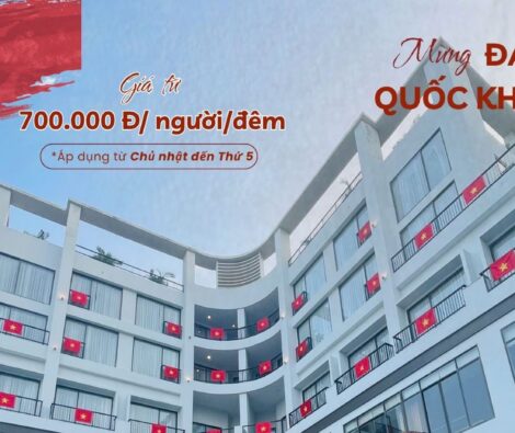 Mừng Quốc Khánh 2/9 | Ưu đãi chỉ từ 700.000 VNĐ/khách/ 1 đêm 