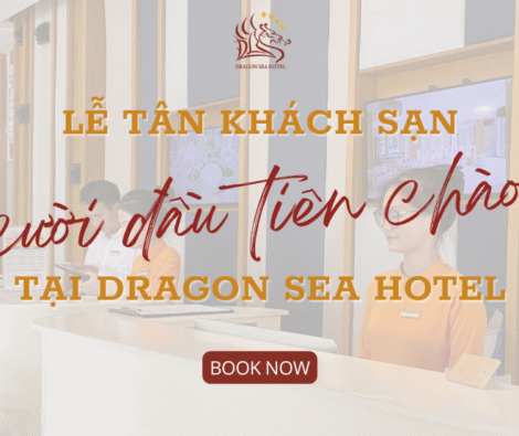 Lễ tân khách sạn – Nụ cười đầu tiên chào bạn tại Dragon Sea Hotel