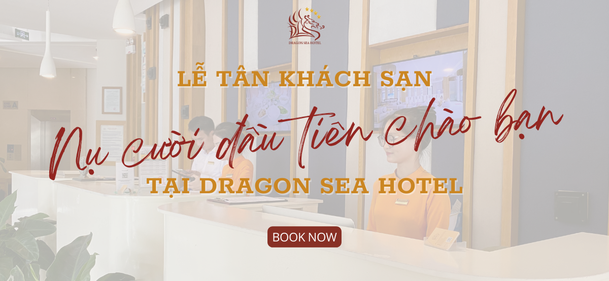 Lễ tân khách sạn - Nụ cười đầu tiên chào bạn tại Dragon Sea Hotel