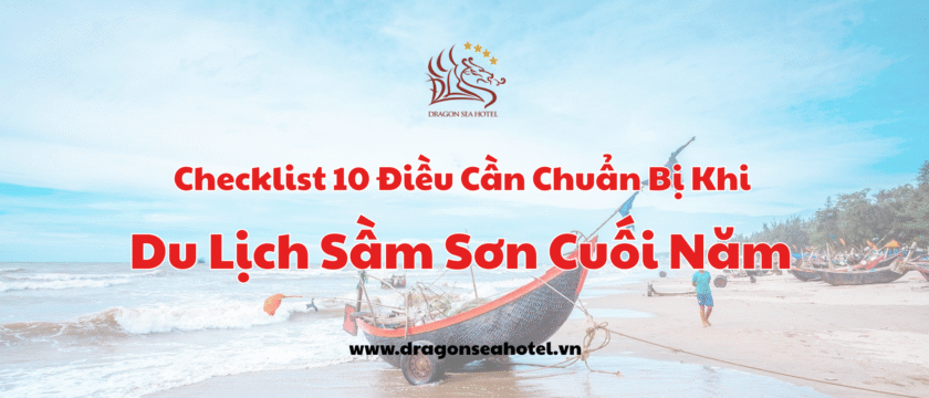 Checklist 10 Điều Cần Chuẩn Bị Khi Đi Du Lịch Sầm Sơn Cuối Năm