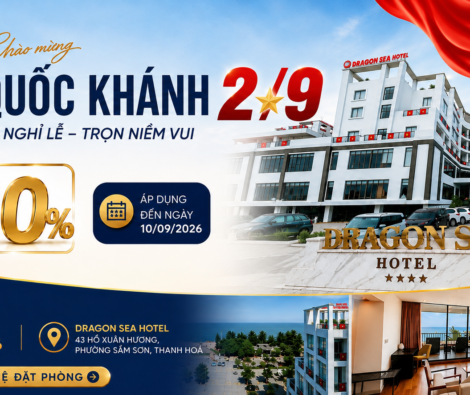 Ưu Đãi 2/9: Dragon Sea Hotel Sầm Sơn Giảm 30% Giá Phòng